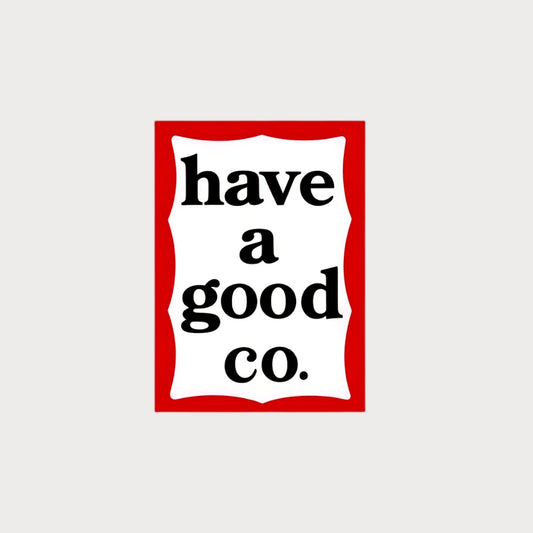 Autocollant Sticker Have A Good Co. Vinyle Waterproof